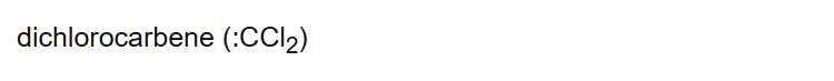 dichlorocarbene (:CCl2)