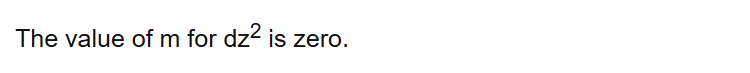 The value of m for dz2 is zero.