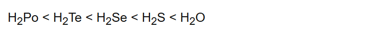 H2Po < H2Te < H2Se < H2S < H2O