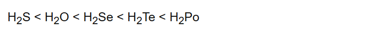 H2S < H2O < H2Se < H2Te < H2Po