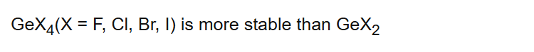 GeX4(X = F, Cl, Br, I) is more stable than GeX2