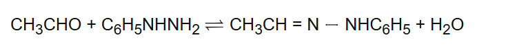 CH3CHO + C6H5NHNH2 CH3CH = N NHC6H5 + H2O