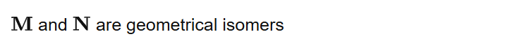 and are geometrical isomers