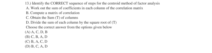 Read the question and choices in the excerpt. Choose A/B/C/D for the first/second/third/fourth option shown.