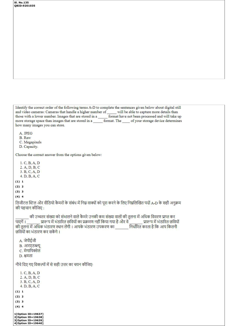 Read the question and choices in the excerpt. Choose A/B/C/D for the first/second/third/fourth option shown.