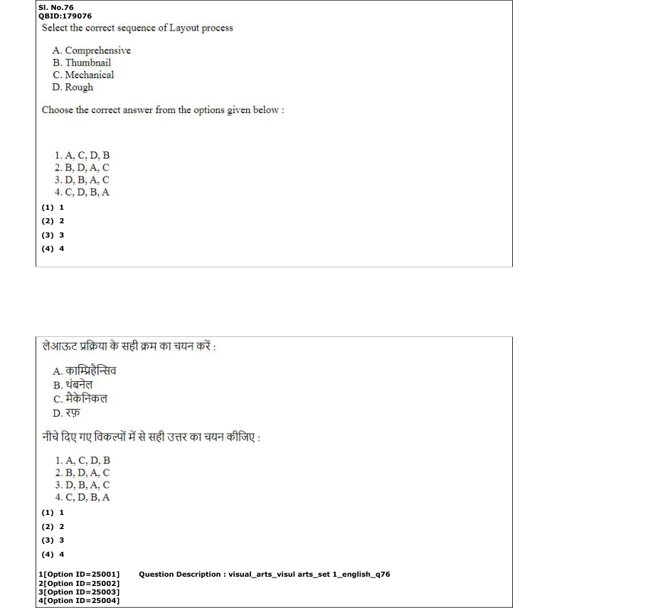 Read the question and choices in the excerpt. Choose A/B/C/D for the first/second/third/fourth option shown.
