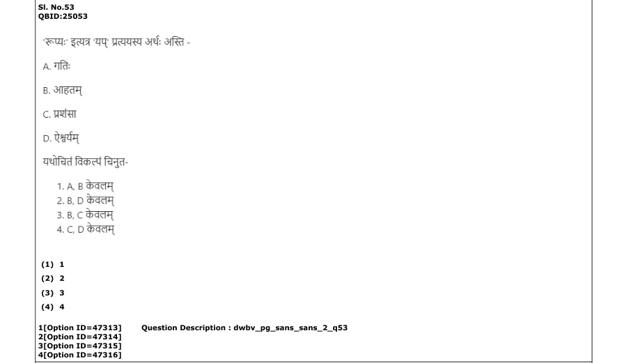 Read the question and choices in the excerpt. Choose A/B/C/D for the first/second/third/fourth option shown.